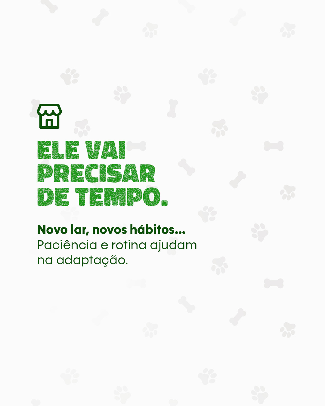 Ele vai precisar de tempo