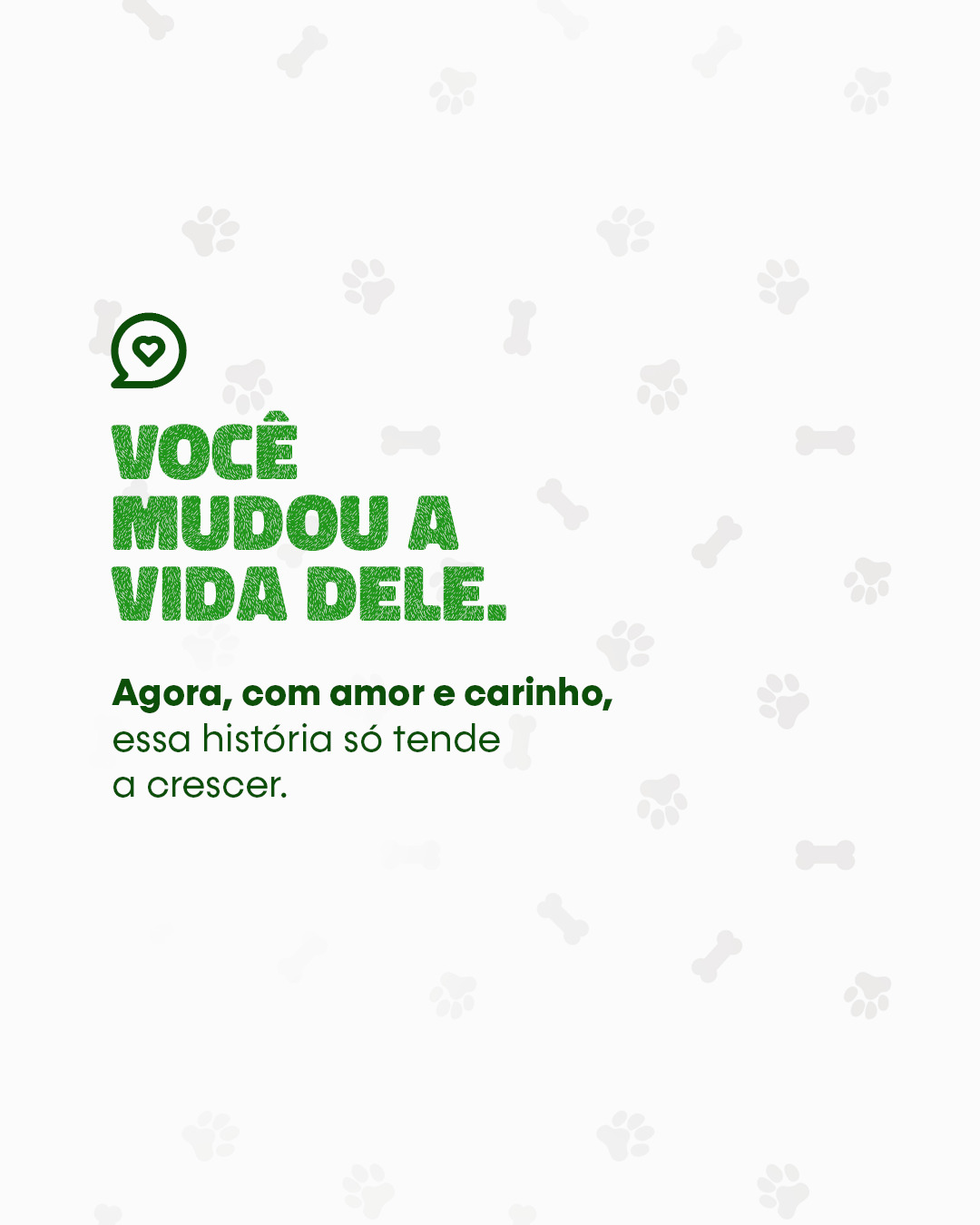 Você mudou a vida dele